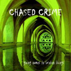 Chased Crime : Giving Names to Broken Things